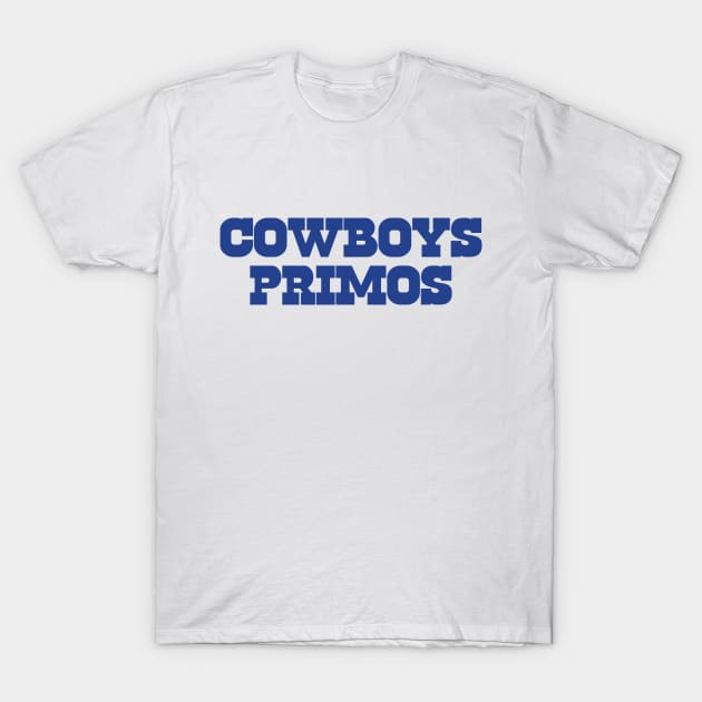 Cowboys Primos T-Shirt by OfficialAmericasTeam